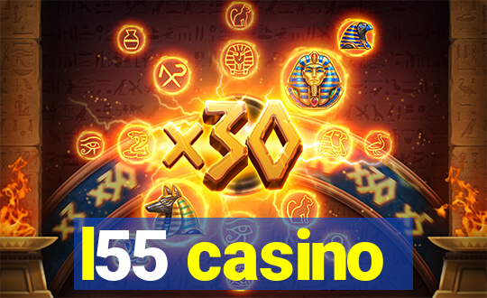 l55 casino